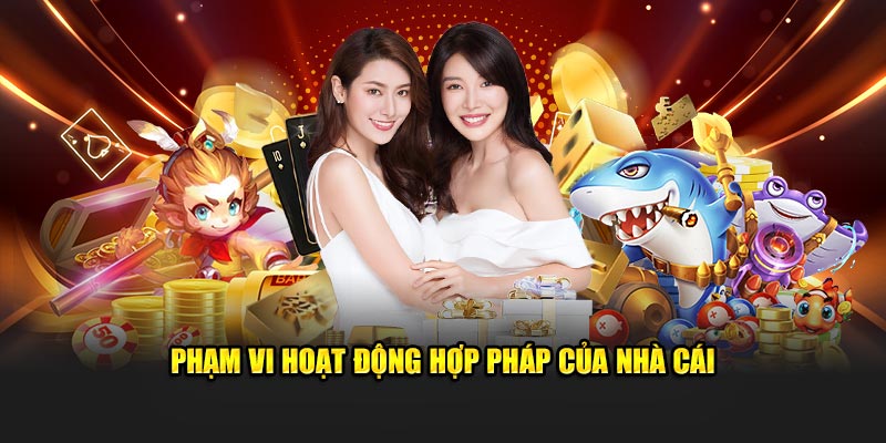 Phạm vi hoạt động hợp pháp của nhà cái